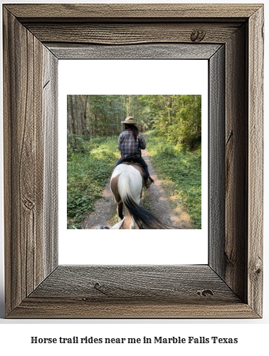 horse trail rides near me in Marble Falls, Texas